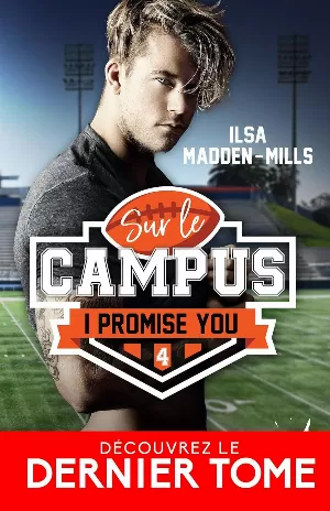 Ilsa Madden-Mills – Sur le campus, Tome 4 : I Promise You